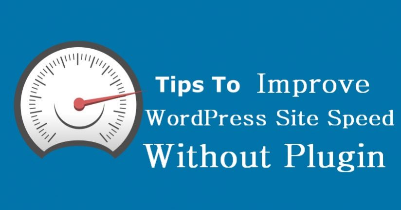 10 Ways to Improve WordPress Site Speed without Plugin